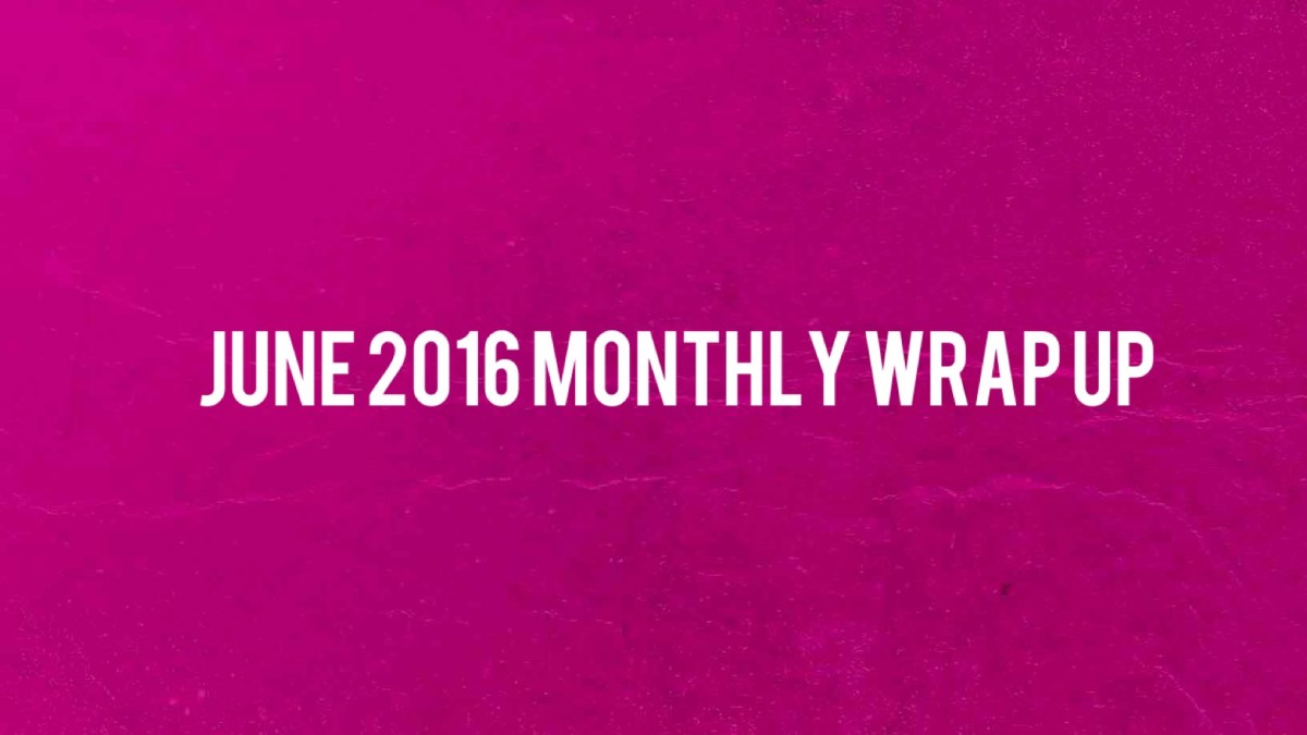 June 2016 Wrap-Up