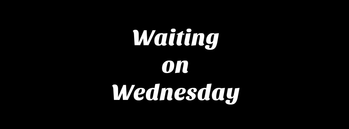 Waiting On Wednesday 