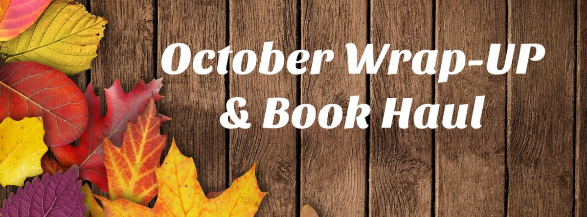 October Wrap-Up &&nbsp;Haul