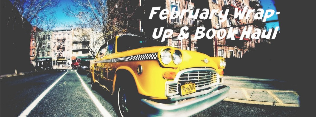 February Wrap-Up & Book Haul (a very late but personal&nbsp;one…)