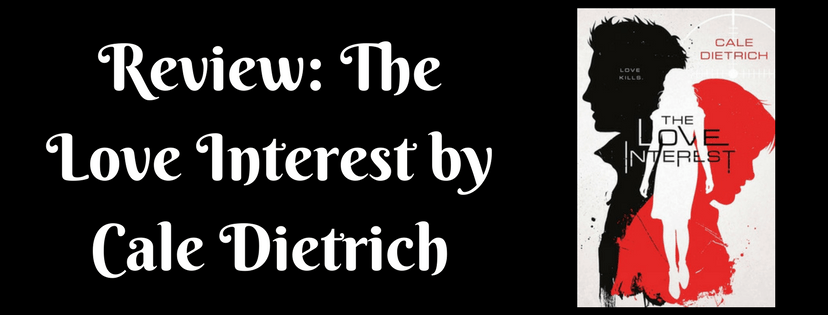 Review: The Love Interest by Cale&nbsp;Dietrich
