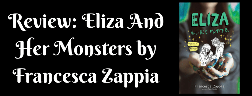Review: Eliza And Her Monsters by Francesca&nbsp;Zappia