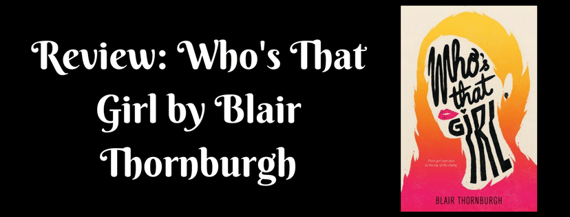 Review: Who’s That Girl by Blair&nbsp;Thornburgh