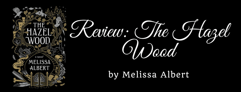 Review: The Hazel Wood by Melissa&nbsp;Albert