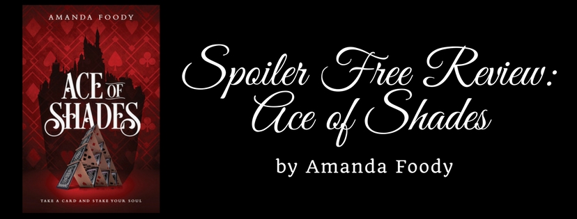 Spoiler-Free Review: Ace of Shades by Amanda&nbsp;Foody