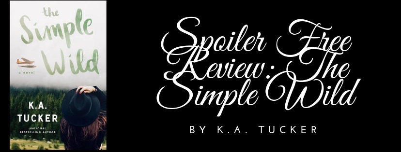SPOILER FREE GUSH REVIEW: THE SIMPLE WILD BY&nbsp;K.A.TUCKER