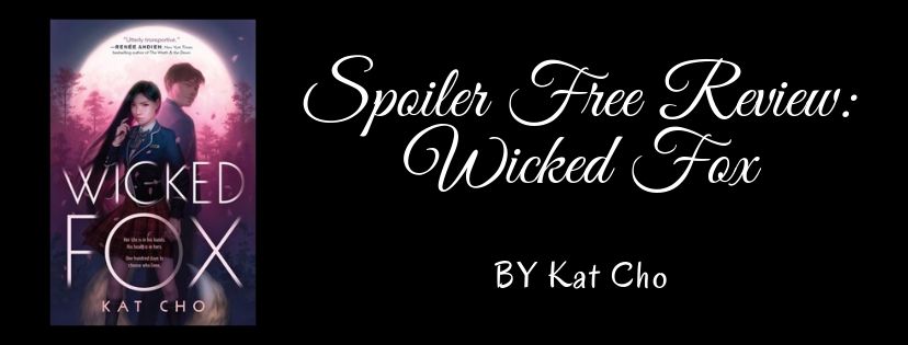 Spoiler Free Review: Wicked Fox by Kat&nbsp;Cho