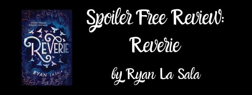 Spoiler Free Review: Reverie by Ryan La&nbsp;Sala