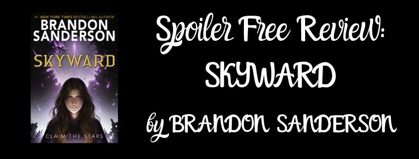 SPOILER FREE REVIEW: SKYWARD BY BRANDON&nbsp;SANDERSON