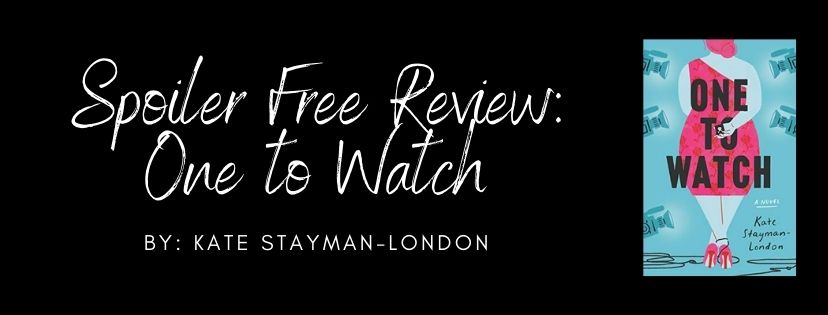 Spoiler Free Review: One to Watch by Kate&nbsp;Stayman-London