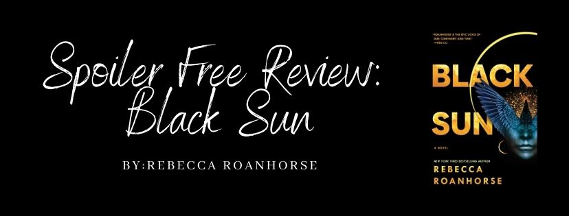 Spoiler Free Review: Black Sun (Between Earth & Sky #1) by Rebecca&nbsp;Roanhorse
