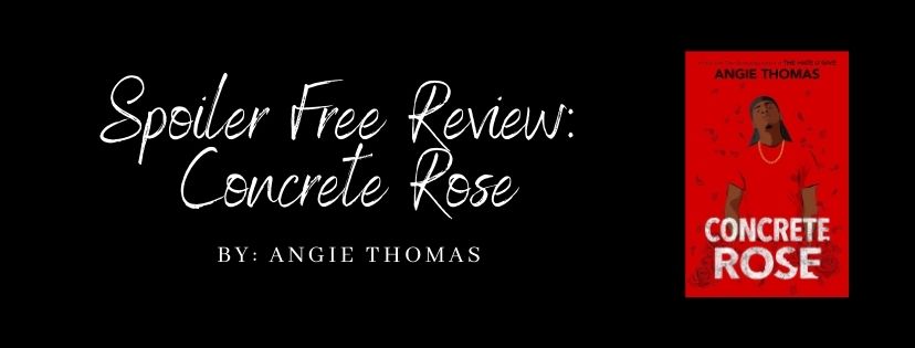 Spoiler Free Review: Concrete Rose by Angie&nbsp;Thomas