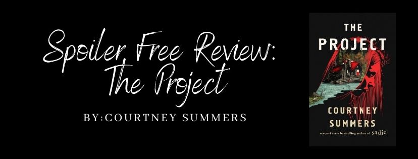 Spoiler Free Review: The Project by Courtney&nbsp;Summers
