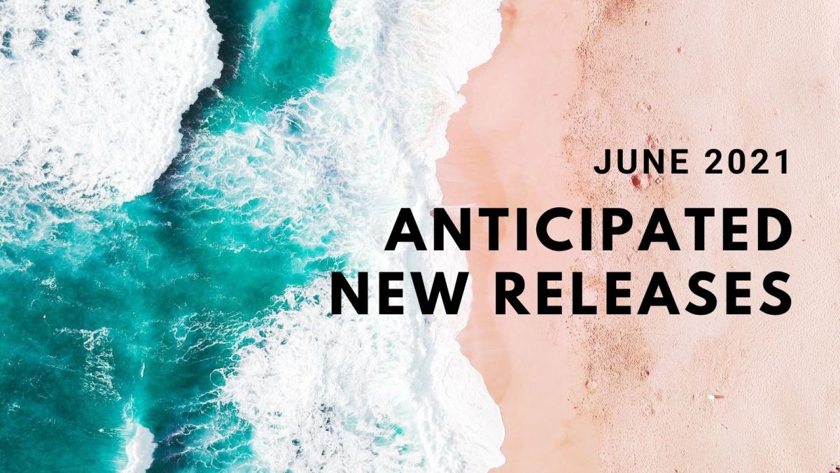 June 2021 Anticipated New&nbsp;Releases