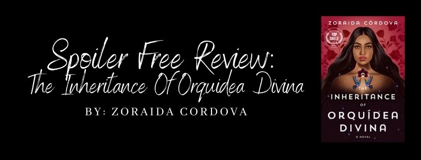 Spoiler Free Review: The Inheritance of Orquidea Divina by Zoraida&nbsp;Cordova