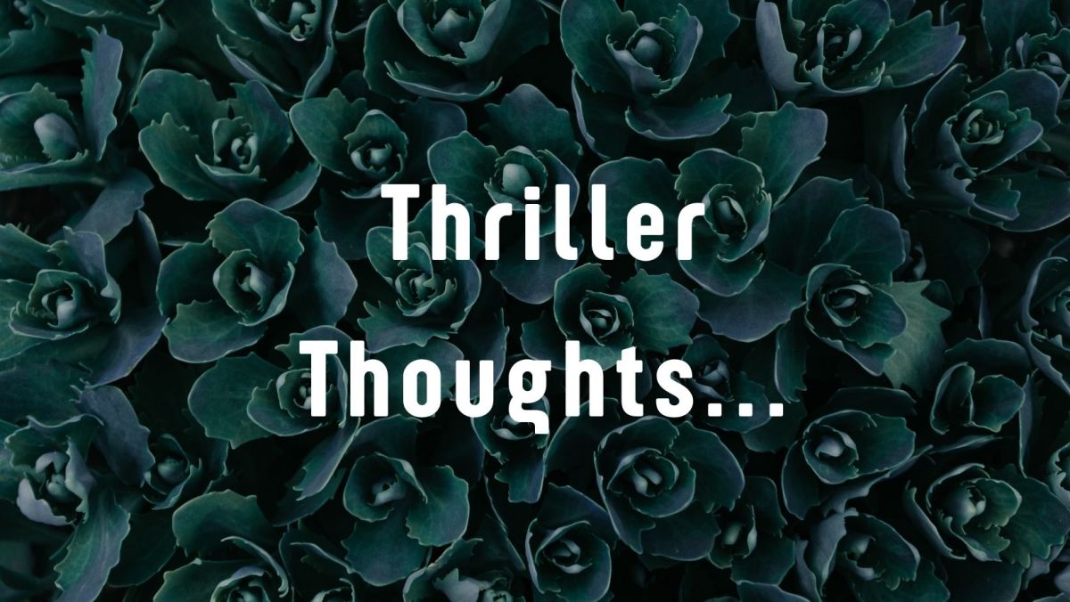 Thriller Thoughts…