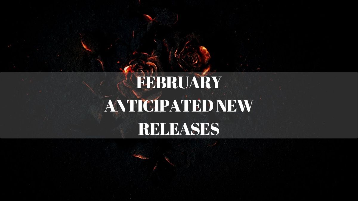 February 2022 Anticipated New&nbsp;Releases