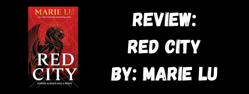 Spoiler Free Rview: Red City by Marie&nbsp;Lu